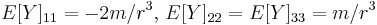 E[Y]_{11} = -2m/r^3, \, E[Y]_{22} = E[Y]_{33} = m/r^3