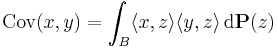 \mathrm{Cov}(x, y) = \int_{B} \langle x, z \rangle \langle y, z \rangle \, \mathrm{d} \mathbf{P} (z)