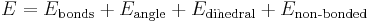 E = E_\text{bonds} %2B E_\text{angle} %2B E_\text{dihedral} %2B E_\text{non-bonded} \, 