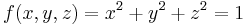 f(x,y,z) =  x^2 %2B y^2 %2B z^2 = 1