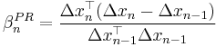 \beta_{n}^{PR} = \frac{\Delta x_n^\top (\Delta x_n-\Delta x_{n-1})}
{\Delta x_{n-1}^\top \Delta x_{n-1}}
