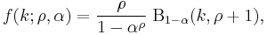 
 f(k;\rho,\alpha) = \frac{\rho}{1-\alpha^{\rho}} \;
        \mathrm{B}_{1-\alpha}(k, \rho%2B1)
 ,
 \,