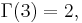 \Gamma(3) = 2,\,