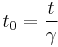 t_0 = \frac{t}{\gamma}