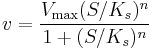  
v = \frac{V_\max (S/K_s)^n}{1 %2B (S/K_s)^n}
