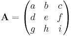 \mathbf{A} = \begin{pmatrix} a & b & c \\ d & e & f \\ g & h & i  \end{pmatrix}