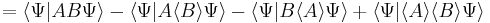 = \langle\Psi|AB\Psi\rangle-\langle\Psi|A\langle B\rangle\Psi\rangle
-\langle\Psi|B\langle A\rangle\Psi\rangle%2B\langle\Psi|\langle A\rangle\langle B\rangle\Psi\rangle