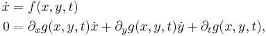 \begin{align}
\dot x&=f(x,y,t)\\
0&=\partial_x g(x,y,t)\dot x%2B\partial_y g(x,y,t)\dot y%2B\partial_t g(x,y,t),
\end{align}