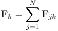 
\mathbf{F}_k = \sum_{j=1}^N \mathbf{F}_{jk}
