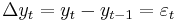 \Delta y_{t} = y_{t} - y_{t-1} = \varepsilon_{t}