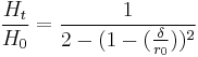  \frac{H_t}{ H_0 }=\frac{1}{2-(1-(\frac {\delta}{r_0}))^2}