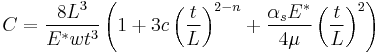 C=\frac{8L^3}{E^*wt^3} \left(1%2B3c \left(\frac{t}{L}\right)^{2-n}%2B\frac{\alpha_s E^*}{4 \mu} \left(\frac{t}{L}\right)^2 \right)