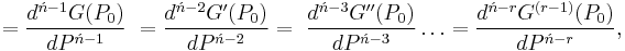 =\frac{d^{\acute{n}-1}G(P_0)}{dP^{\acute{n}-1}}\ 
=\frac{d^{\acute{n}-2}G'(P_0)}{dP^{\acute{n}-2}}=\ \frac{d^{\acute{n}-3}G''(P_0)}{dP^{\acute{n}-3}}\ldots=\frac{d^{\acute{n}-r}G^{(r-1)}(P_0)}{dP^{\acute{n}-r}},\,\!