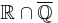 \mathbb{R}\cap\mathbb{\overline Q}