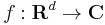 f: \mathbf{R}^{d} \to \mathbf{C}