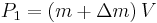  P_1  = \left( {m %2B \Delta m} \right)V