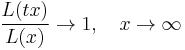 \frac{L(tx)}{L(x)}\to 1,\quad x\to\infty