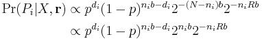 
\begin{align}
\Pr(P_i|X,{\mathbf r}) &\propto p^{d_i} (1-p)^{n_ib-d_i} 2^{-(N-n_i)b} 2^{-n_iRb} \\
&\propto p^{d_i} (1-p)^{n_ib-d_i} 2^{n_ib} 2^{-n_iRb}
\end{align}
