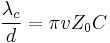 \frac{\lambda_c}{d} = \pi v Z_0 C