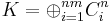 K = \oplus _{i = 1} ^{nm} C_i ^n