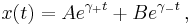 
x(t) = Ae^{\gamma_%2B t} %2B Be^{\gamma_- t} \, ,
