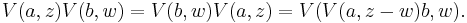 V(a,z)V(b,w) = V(b,w) V(a,z) = V(V(a,z-w)b,w).\,