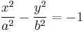 \frac{x^{2}}{a^{2}} - \frac{y^{2}}{b^{2}} = -1