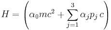  H = \left(\alpha_0 mc^2 %2B \sum_{j = 1}^3 \alpha_j p_j \, c\right) \,\!