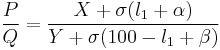 {P \over Q} = {{X %2B \sigma (l_1 %2B \alpha )} \over {Y %2B \sigma (100 - l_1 %2B \beta)}}