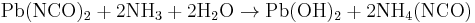 \mathrm{Pb(NCO)_2 %2B 2NH_3 %2B 2H_2O \rightarrow  Pb(OH)_2 %2B 2NH_4(NCO)}