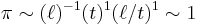 \pi \sim (\ell)^{-1}(t)^1(\ell/t)^1 \sim 1