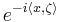 e^{-i\langle x,\zeta\rangle}