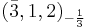 (\bar{3},1,2)_{-{1\over 3}}