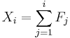 X_i = \sum_{j=1}^i F_j