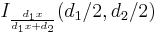 I_{\frac{d_1 x}{d_1 x %2B d_2}}(d_1/2, d_2/2)\!