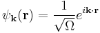 \psi_{\bold{k}}(\bold{r}) = \frac{1}{\sqrt{\Omega}} e^{i \bold{k} \cdot \bold{r}}