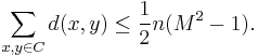  \sum_{x,y \in C} d(x,y) \leq \frac{1}{2} n (M^2-1).