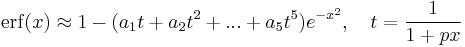 \operatorname{erf}(x)\approx 1-(a_1t%2Ba_2t^2%2B...%2Ba_5t^5)e^{-x^2},\quad t=\frac{1}{1%2Bpx}