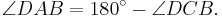 \angle DAB = 180^\circ - \angle DCB.