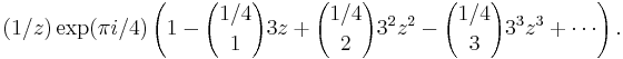 (1/z) \exp(\pi i / 4)
\left( 1 - {1/4 \choose 1} 3z %2B {1/4 \choose 2} 3^2 z^2 - {1/4 \choose 3} 3^3 z^3 %2B \cdots \right).
