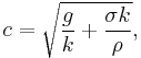 c=\sqrt{\frac{g}{k}%2B\frac{\sigma k}{\rho}},