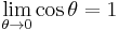 \lim_{\theta \to 0}{\cos \theta} = 1\,