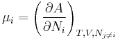 \mu_i = \left(\frac{\partial A}{\partial N_i}\right)_{T,V, N_{j \ne i}}