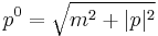 p^0=\sqrt{m^2%2B|p|^2}