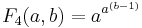 F_4(a, b) = a^{a^{(b-1)}}