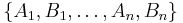 \{A_1,B_1,\ldots,A_n,B_n\}