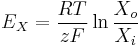 E_X = \frac{RT}{zF} \ln \frac {X_o}{X_i}