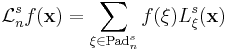 
\mathcal{L}_n^s f(\mathbf{x})=\sum_{\mathbf{\xi}\in\text{Pad}_n^s}f(\mathbf{\xi})L^s_{\mathbf\xi}(\mathbf{x})
