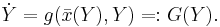 \qquad \dot{Y}=g(\bar{x}(Y),Y)=:G(Y).