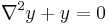 \nabla^2 y %2B y = 0